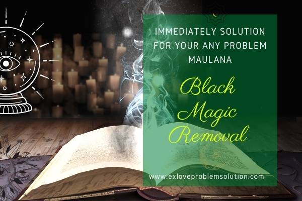 Black Magic Removal Maulana